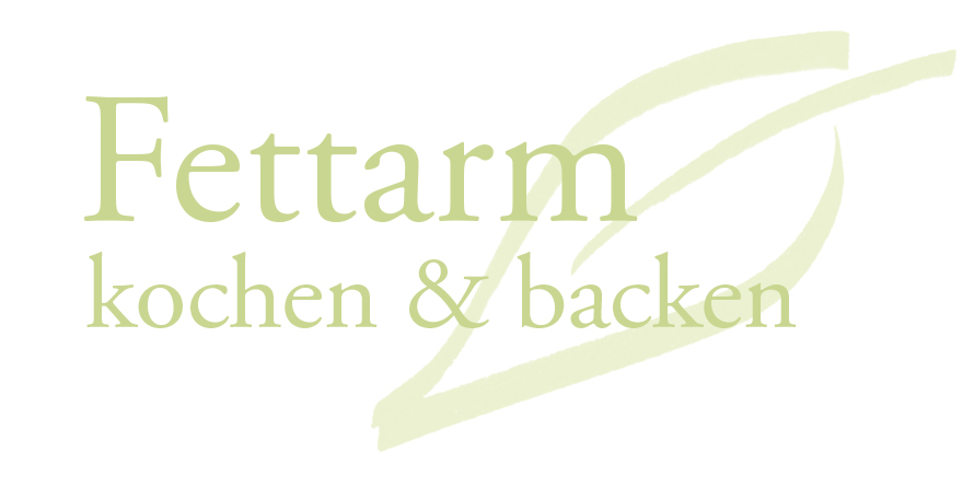 Fettarm kochen und backen